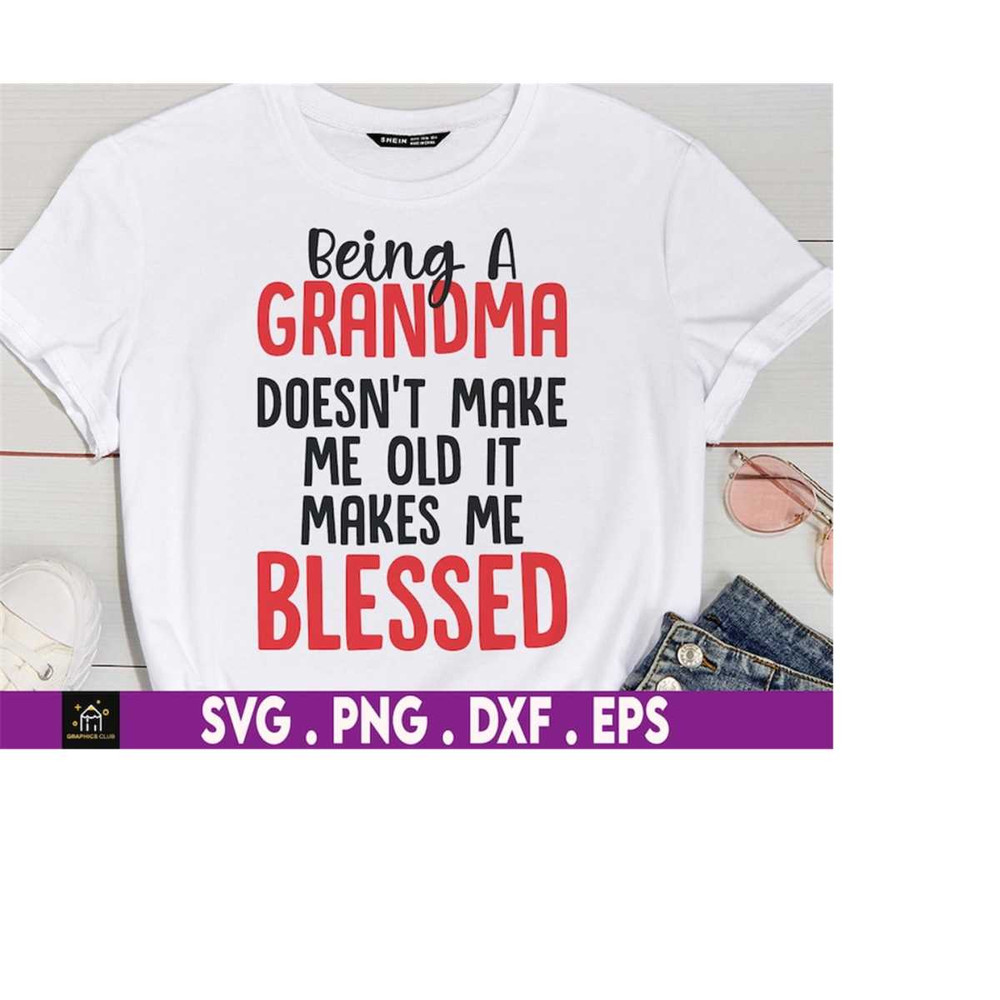 MR-1692023174557-being-a-grandma-doesnt-make-me-old-it-makes-me-blessed-image-1.jpg