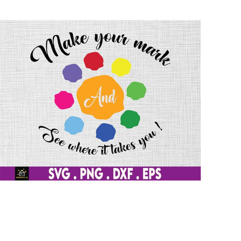 MR-1692023174621-make-your-mark-and-see-where-it-takes-you-svg-png-happy-dot-image-1.jpg