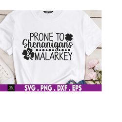 prone to shenanigans and malarkey st patricks day svg, leprechaun svg, irish svg, shamrock svg, green svg, 4 leaf clover
