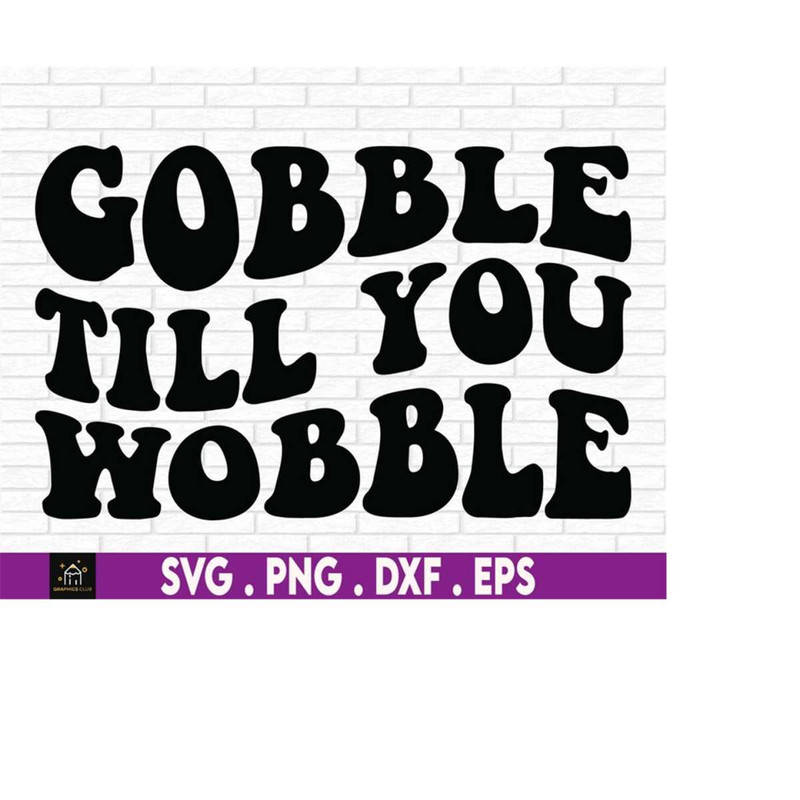 MR-1692023175531-gobble-till-you-wobble-funny-kids-thanksgiving-svg-image-1.jpg