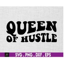 queen of hustle svg, small business svg, entrepreneur svg, self made svg, side hustle svg, girl boss