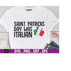 saint patricks day was italian svg, 4 leaf clover, irish svg, leprechaun, funny st patty's, shamrock, st patricks day sv