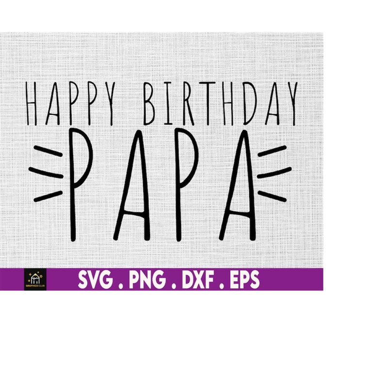 MR-1692023175818-happy-birthday-papa-svg-birthday-daddy-svg-birthday-papa-svg-image-1.jpg