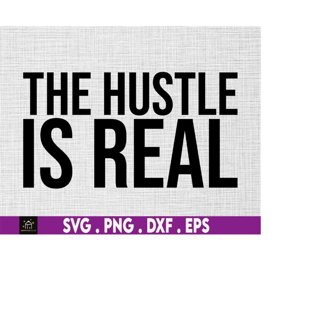 MR-1692023175841-the-hustle-is-real-svg-entrepreneur-svg-ceo-svg-hustler-image-1.jpg