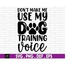 Dog Training, Dog Trainer, Dog Svg, Dog Dad, Dog Lover Svg, Dog Mom Svg, Doggy Gifts, Gifts from the Dog