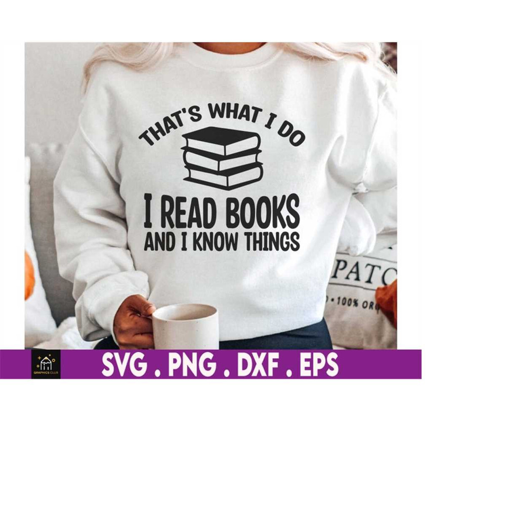 MR-16920231831-thats-what-i-do-i-read-and-i-know-things-svg-book-lover-image-1.jpg
