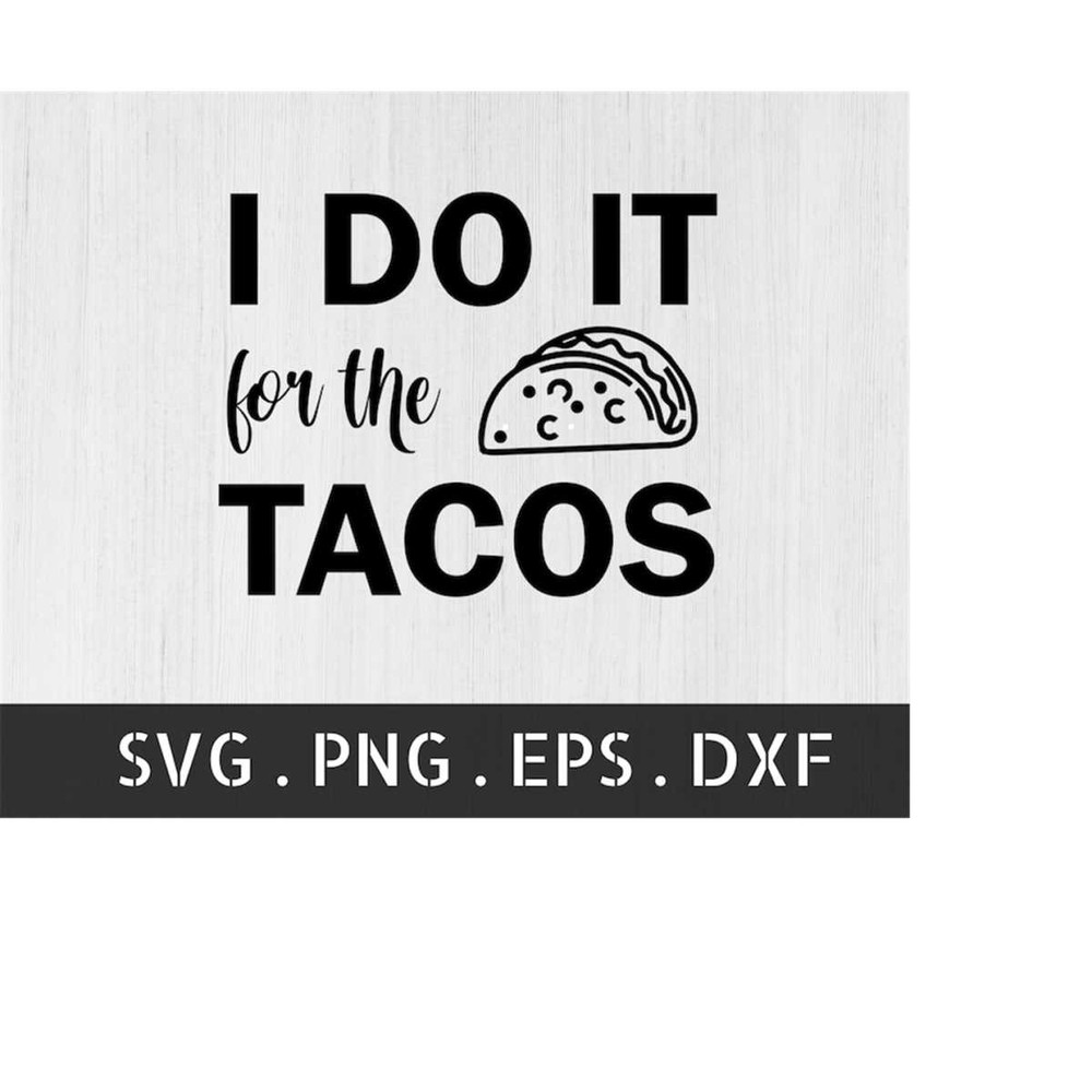 MR-169202318748-i-do-it-for-the-tacos-svg-workout-cut-file-womens-image-1.jpg