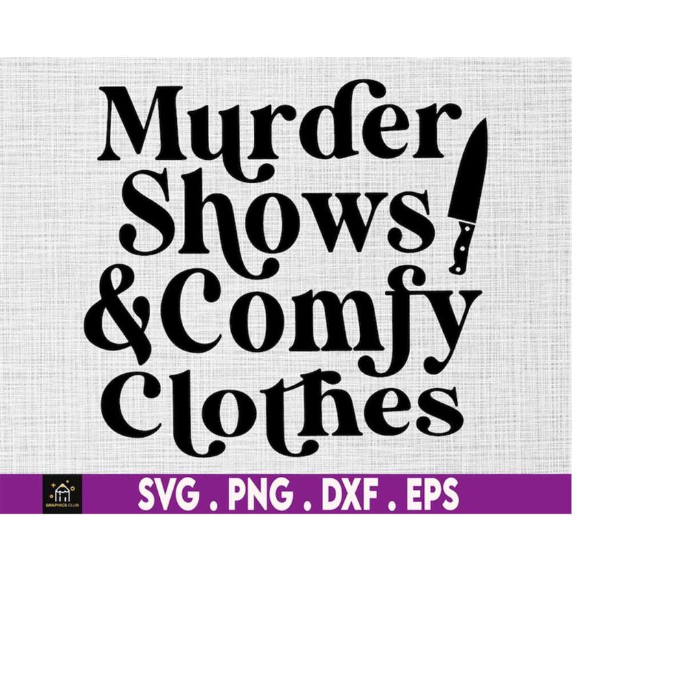 MR-169202318956-murder-shows-comfy-clothes-svg-murder-shows-svg-instant-image-1.jpg