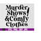 MR-169202318956-murder-shows-comfy-clothes-svg-murder-shows-svg-instant-image-1.jpg