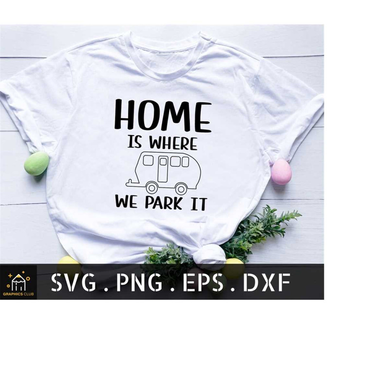 MR-1692023181141-home-is-where-you-park-it-svg-cut-file-cricut-camper-svg-image-1.jpg