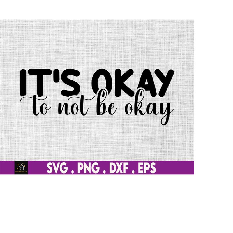 MR-1692023181331-its-okay-svg-shirt-design-inspirational-svg-mental-image-1.jpg