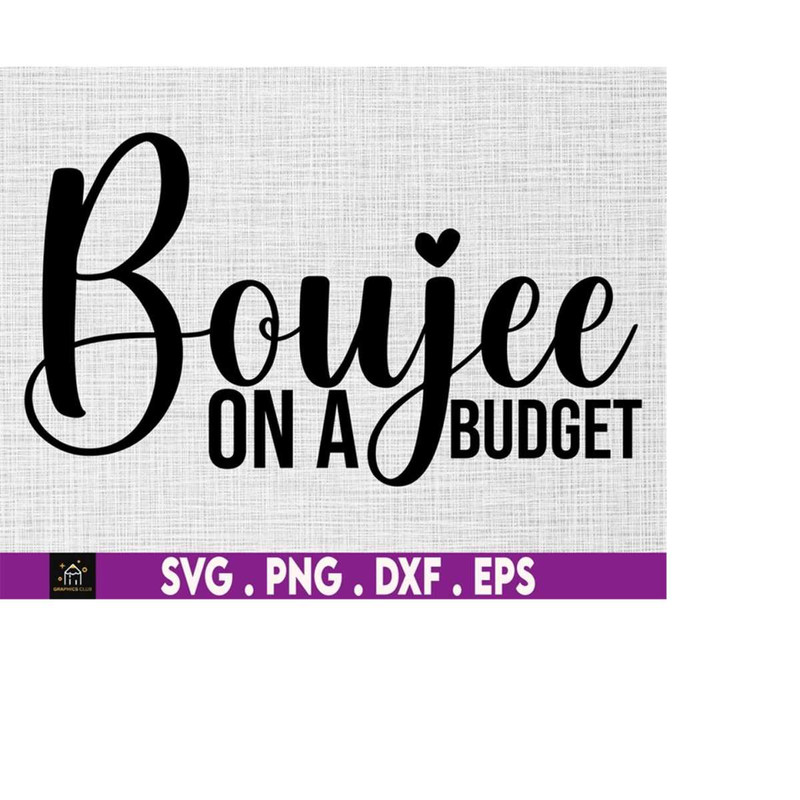 MR-169202318189-boujee-on-a-budget-svg-expensive-svg-successful-svg-rich-image-1.jpg