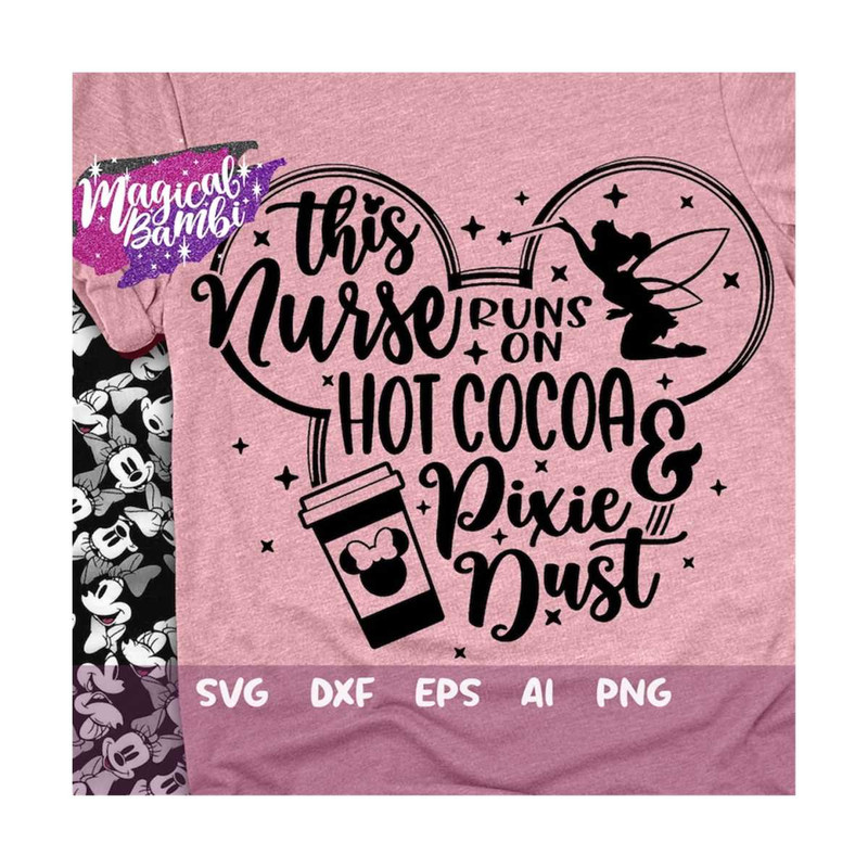 MR-1692023182851-this-nurse-runs-on-hot-cocoa-and-pixie-dust-svg-mouse-ears-image-1.jpg