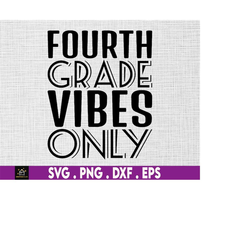 MR-1692023183613-fourth-grade-vibes-only-svg-back-to-school-svg-4th-grade-image-1.jpg