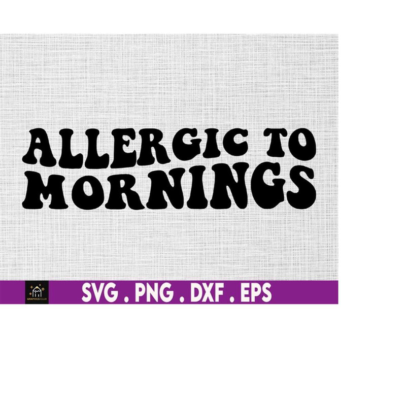 MR-1692023183813-allergic-to-mornings-svg-sarcastic-quote-svg-funny-quote-image-1.jpg