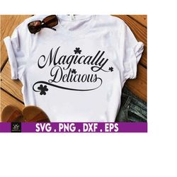 magically delicious saint patricks day svg, 4 leaf clover, irish svg, leprechaun, funny st patty's, shamrock, st patrick