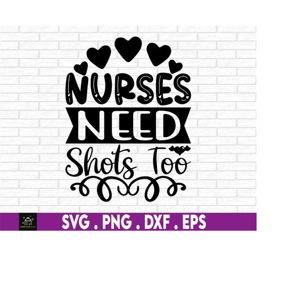 MR-1692023185158-nurses-need-shots-too-funny-nurse-shirt-svg-this-nurse-needs-image-1.jpg