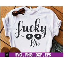 lucky bro sunglasses patrick day svg, shamrock svg, funny st pattys day, 4 leaf clover svg, irish svg, green svg, drinki