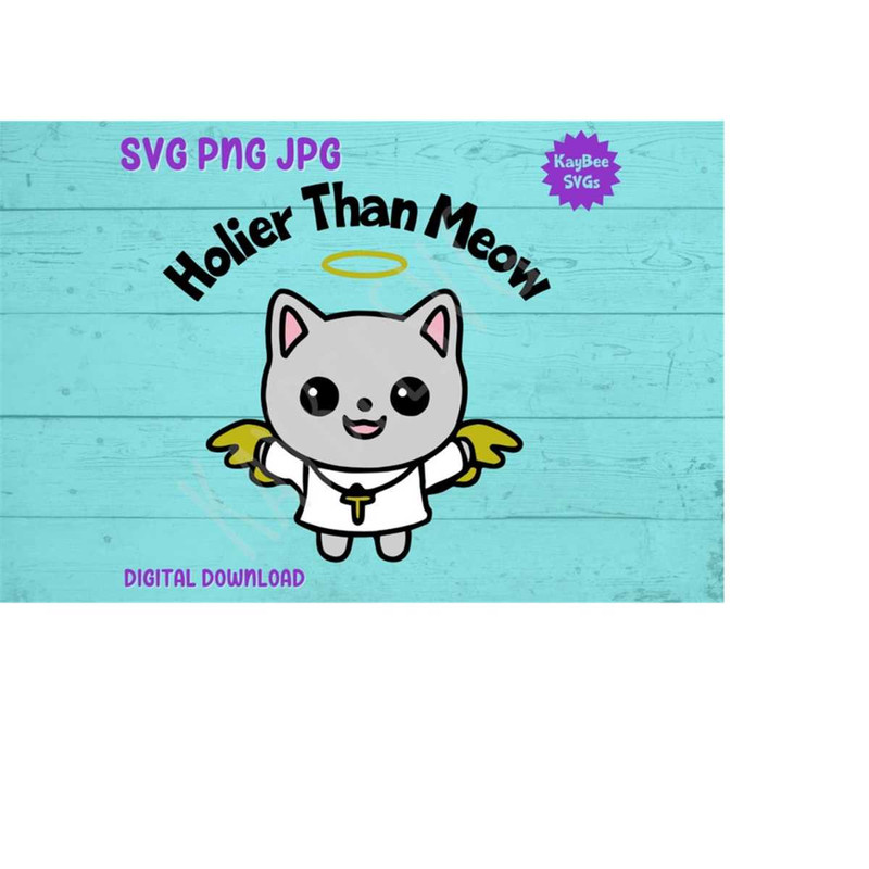 MR-1692023185710-holier-than-meow-kawaii-cute-cat-svg-png-jpg-clipart-digital-image-1.jpg
