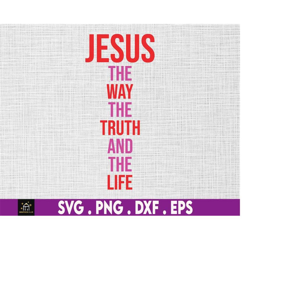 MR-1692023185929-jesus-the-way-the-truth-and-the-life-christian-easter-svg-he-image-1.jpg