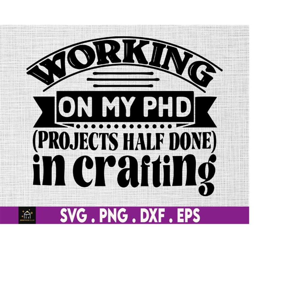 MR-169202319338-working-on-my-phd-svg-crafting-quote-craft-room-image-1.jpg