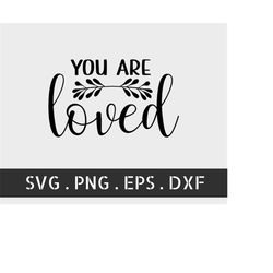you are loved svg, valentine's day shirts svg, love svg, cute valentines svg, valentine gift, hand written quotes, cut f