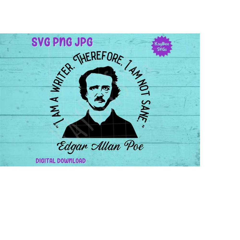MR-169202319559-portrait-of-edgar-allan-poe-encircled-with-the-quote-i-am-a-writer-therefore-i-am-not-sane.jpg