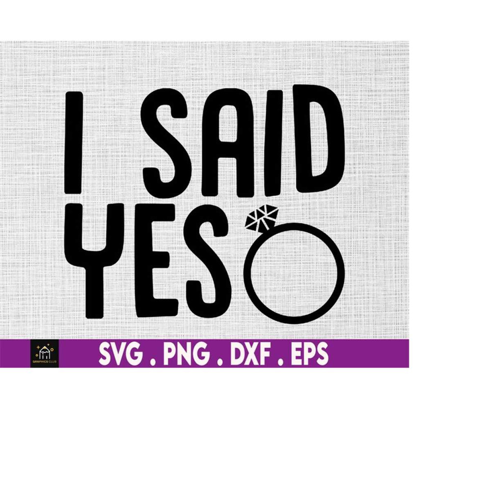 MR-1692023191632-i-said-yes-svg-engagement-svg-i-said-yes-svg-files-wedding-image-1.jpg