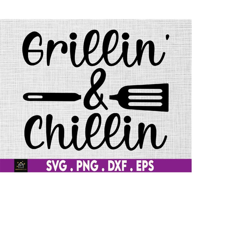MR-1692023191745-grillin-chillin-svg-king-of-the-grill-svg-dad-image-1.jpg