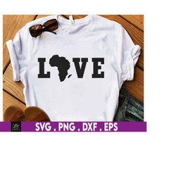 love africa black history month african svg, black pride svg, black history month svg, blm svg, african american svg, me