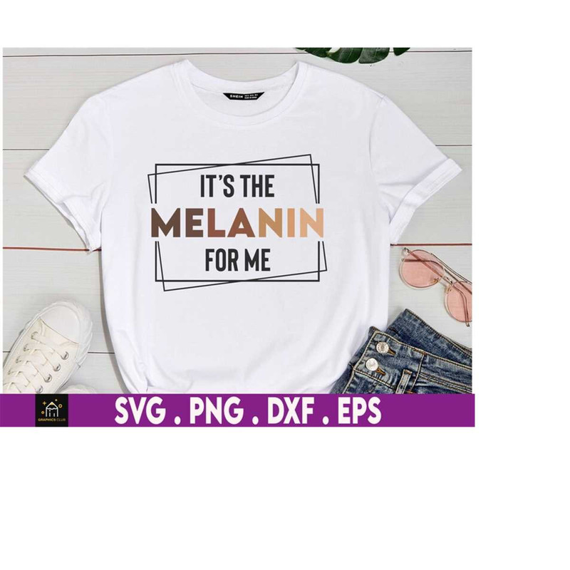 MR-1692023195425-its-the-melanin-for-me-black-history-month-pride-svg-image-1.jpg