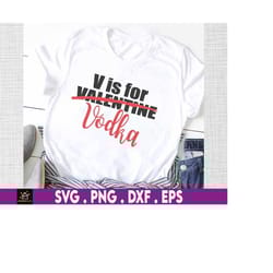 v is for vodka svg, vodka lover svg, funny valentine's day svg, funny valentine svg, gift for her, valentine's svg, drin