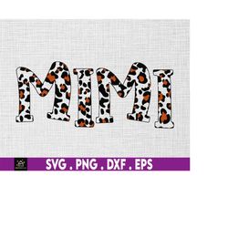 mimi leopard svg, happy mother day, mother's day svg, mom life, motherhood svg, grandma, nana, mimi, gigi svg