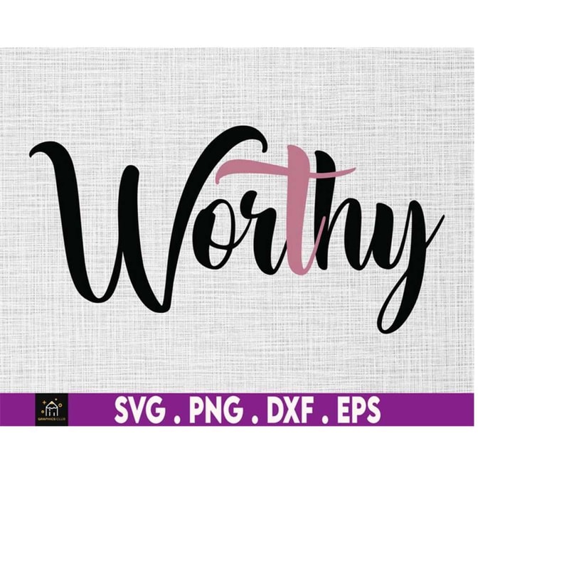 MR-1692023201935-worthy-svg-worthy-png-faith-svg-cut-files-commercial-use-image-1.jpg