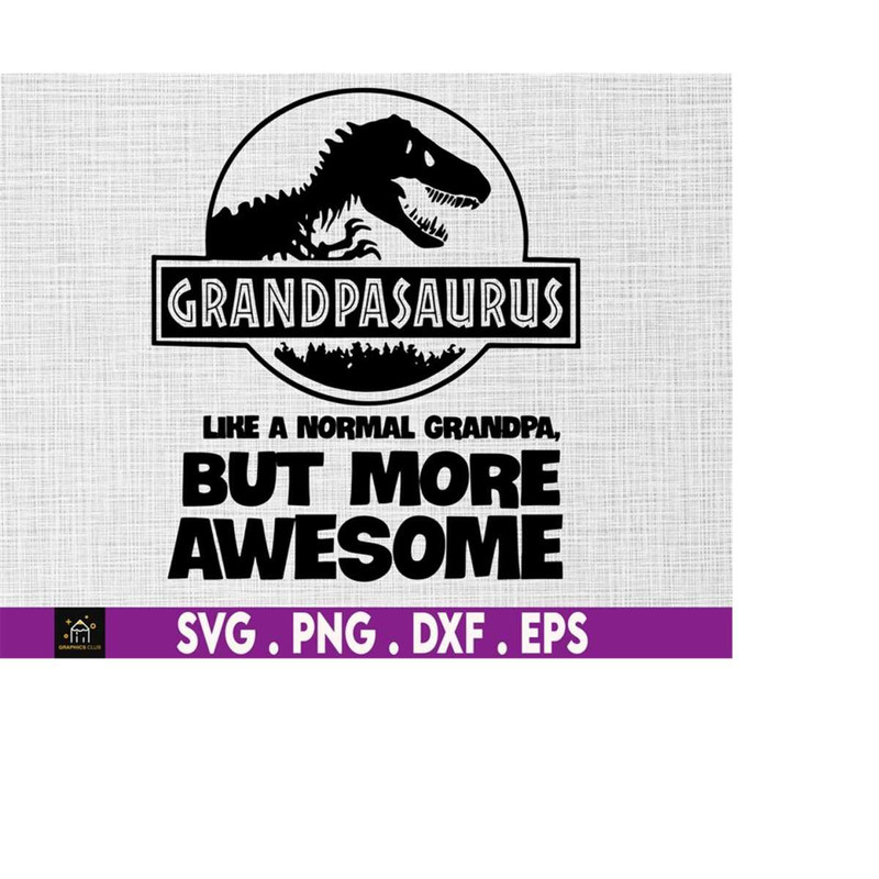 MR-1692023202252-grandpasaurus-like-a-normal-grandpa-but-more-awesome-svg-image-1.jpg