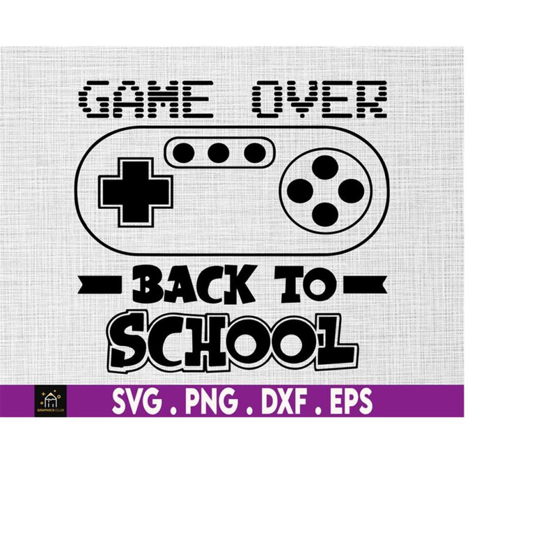 MR-1692023202624-game-over-svg-back-to-school-svg-gamer-svg-education-svg-image-1.jpg