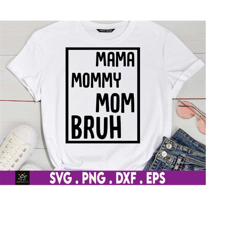 MR-1692023202826-mama-mommy-mom-bruh-svg-mothers-day-svg-png-mom-shirt-svg-image-1.jpg
