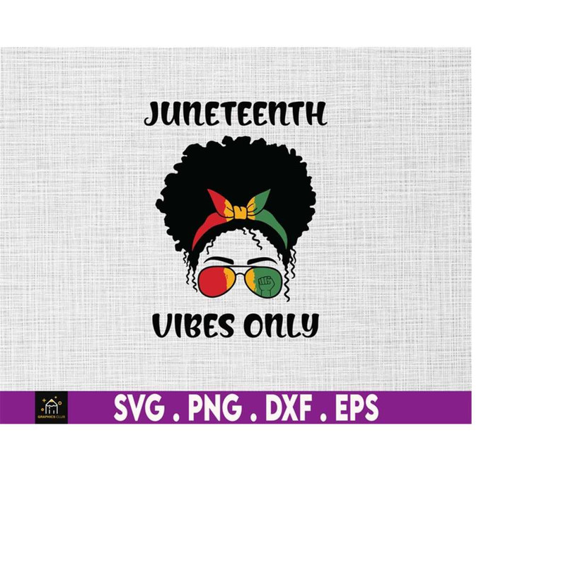 MR-1692023203531-black-women-messy-bun-juneteenth-vibes-only-svg-juneteenth-image-1.jpg