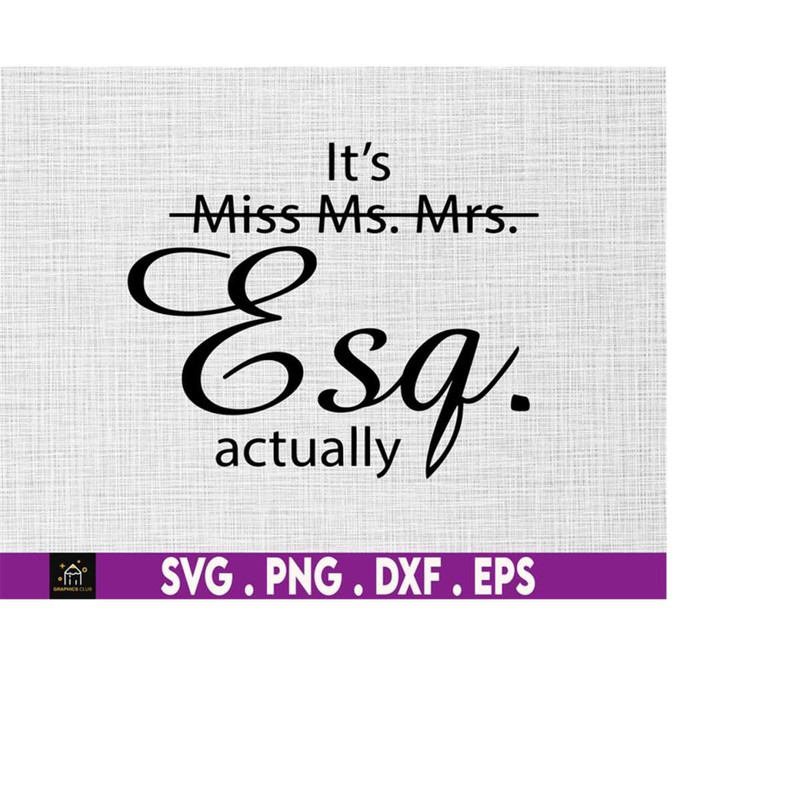 MR-1692023203614-its-miss-ms-mrs-esq-actually-svg-dr-svg-phd-graduation-image-1.jpg