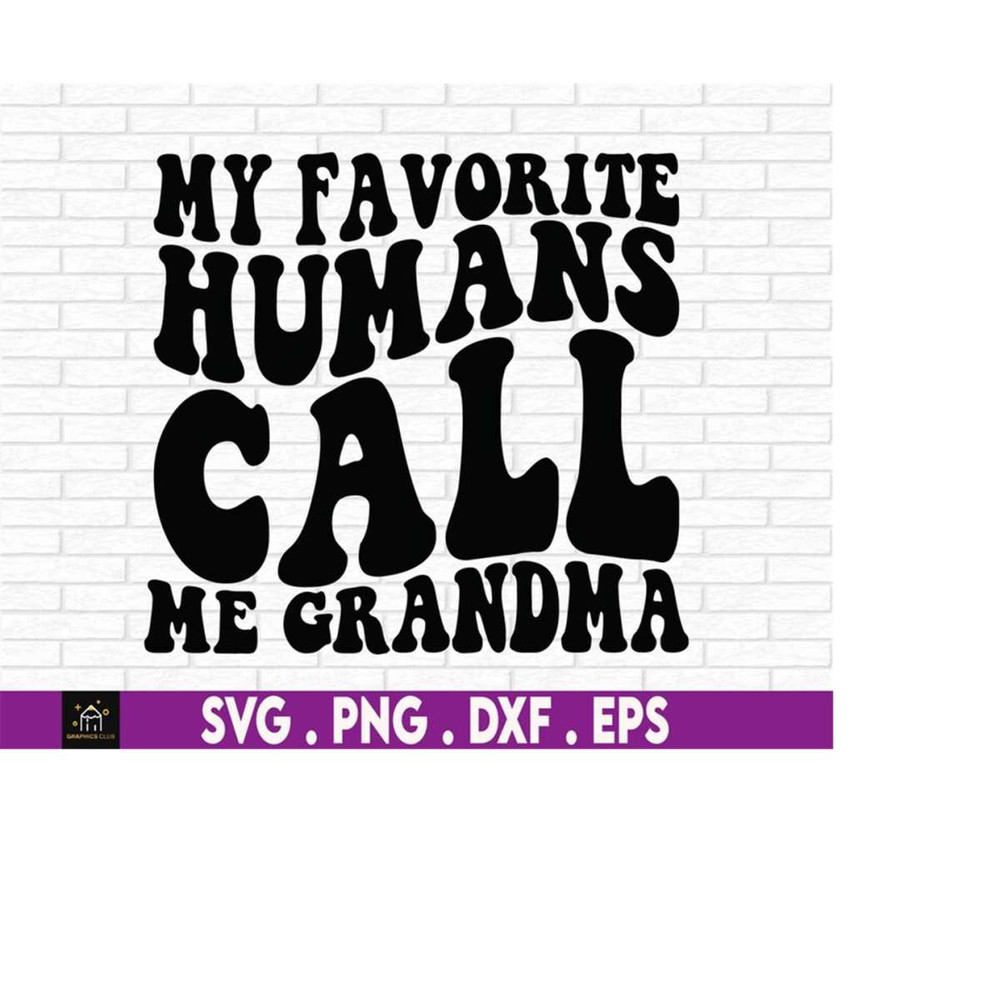 MR-1692023211030-my-favorite-humans-call-me-grandma-grandma-svg-grandma-gift-image-1.jpg