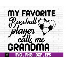 My Favorite Player Calls Me Grandma Svg, Grandma Soccer Shirt svg, Soccer Grandma svg, Soccer Grandma Iron On PNG, Socce