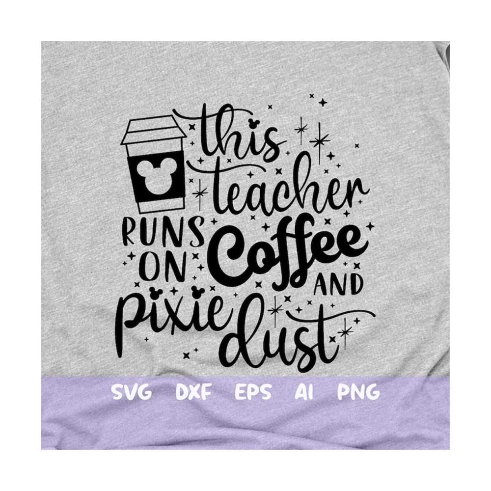 MR-17920230342-this-teacher-runs-on-coffee-and-pixie-dust-svg-coffee-svg-image-1.jpg