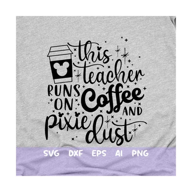 MR-17920230342-this-teacher-runs-on-coffee-and-pixie-dust-svg-coffee-svg-image-1.jpg