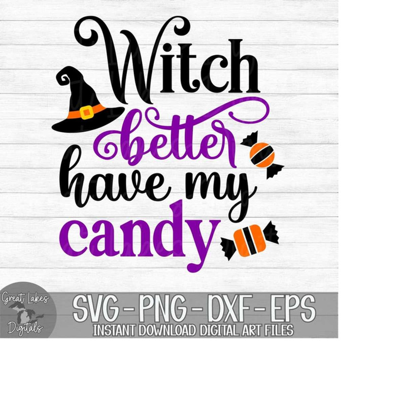 MR-179202304716-witch-better-have-my-candy-instant-digital-download-svg-image-1.jpg
