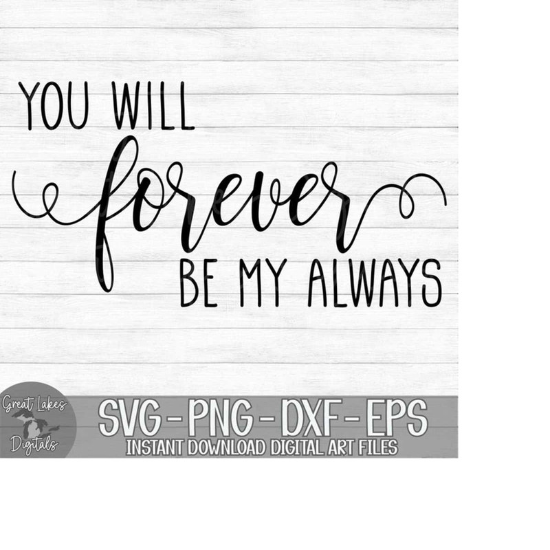 MR-179202333452-you-will-forever-be-my-always-instant-digital-download-image-1.jpg