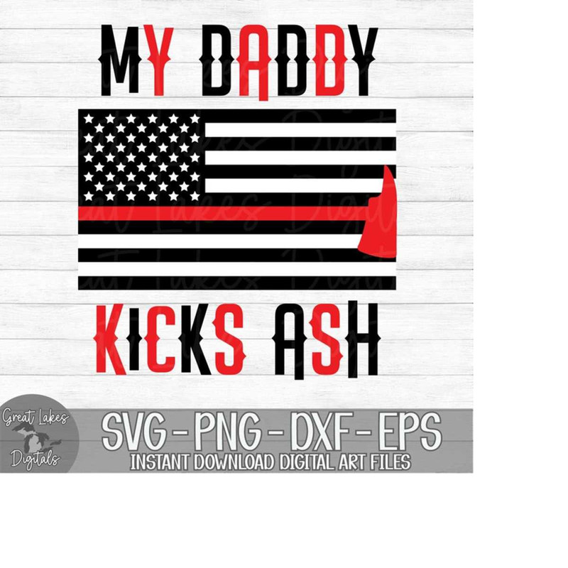 MR-179202361850-my-daddy-kicks-ash-firefighter-thin-red-line-instant-image-1.jpg