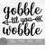 MR-179202362021-gobble-til-you-wobble-instant-digital-download-svg-png-image-1.jpg