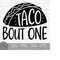 MR-17920236490-taco-bout-one-instant-digital-download-svg-png-dxf-and-image-1.jpg