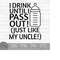 MR-17920238137-i-drink-until-i-pass-out-just-like-my-uncle-instant-digital-image-1.jpg