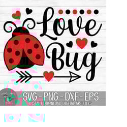 love bug - instant digital download - svg, png, dxf, and eps files included! valentine's day, ladybug, girl, baby girl